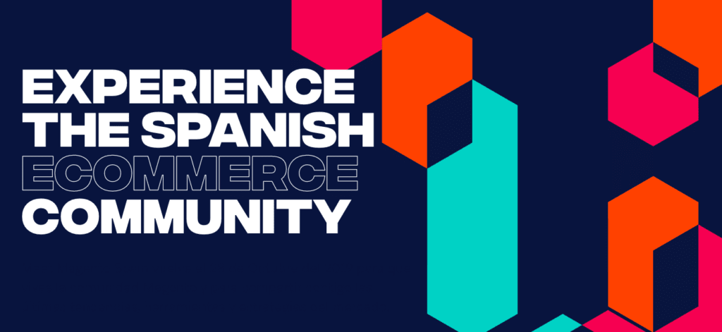 Experience the Spanish Ecommerce Community - Meet Magento Spain 2019