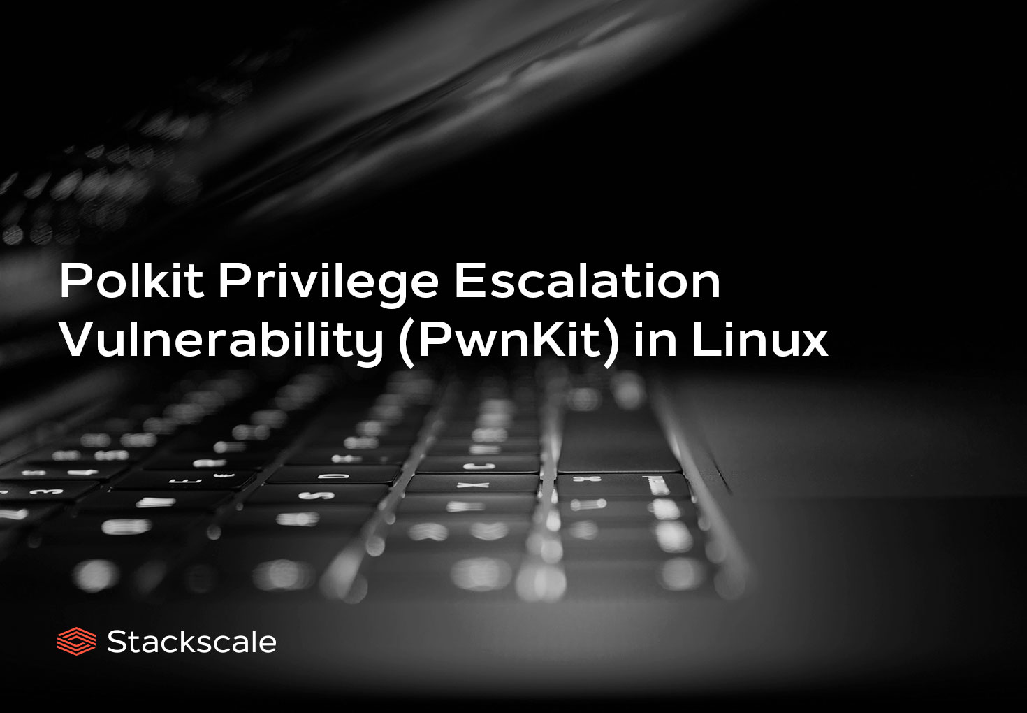 Important security patch for Polkit Privilege Escalation Vulnerability (PwnKit) in Linux