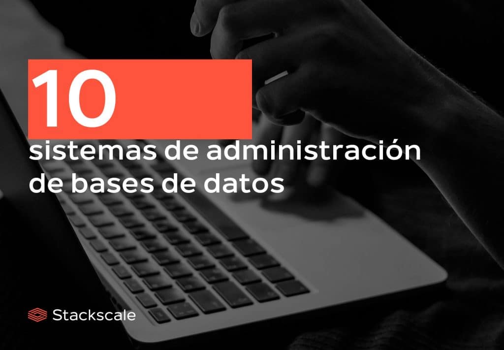 10 sistemas de administración de bases de datos populares