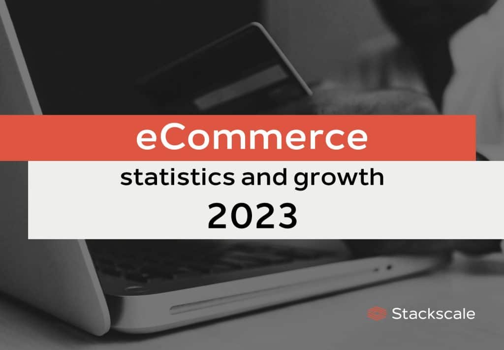 eCommerce statistics and growth 2023