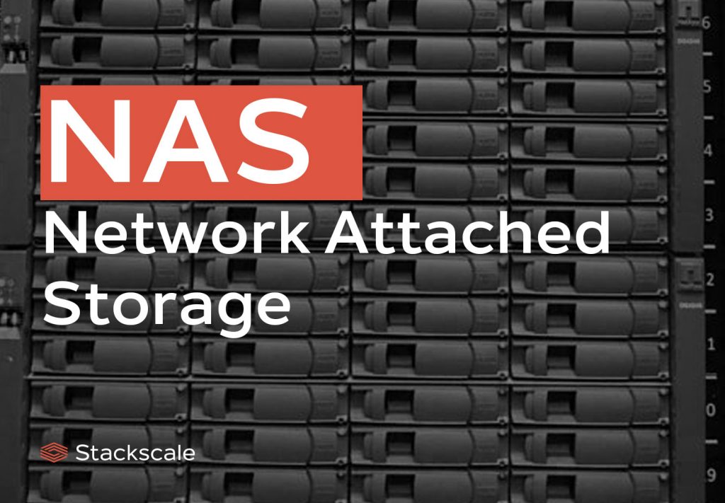 NAS or Network Attached Storage