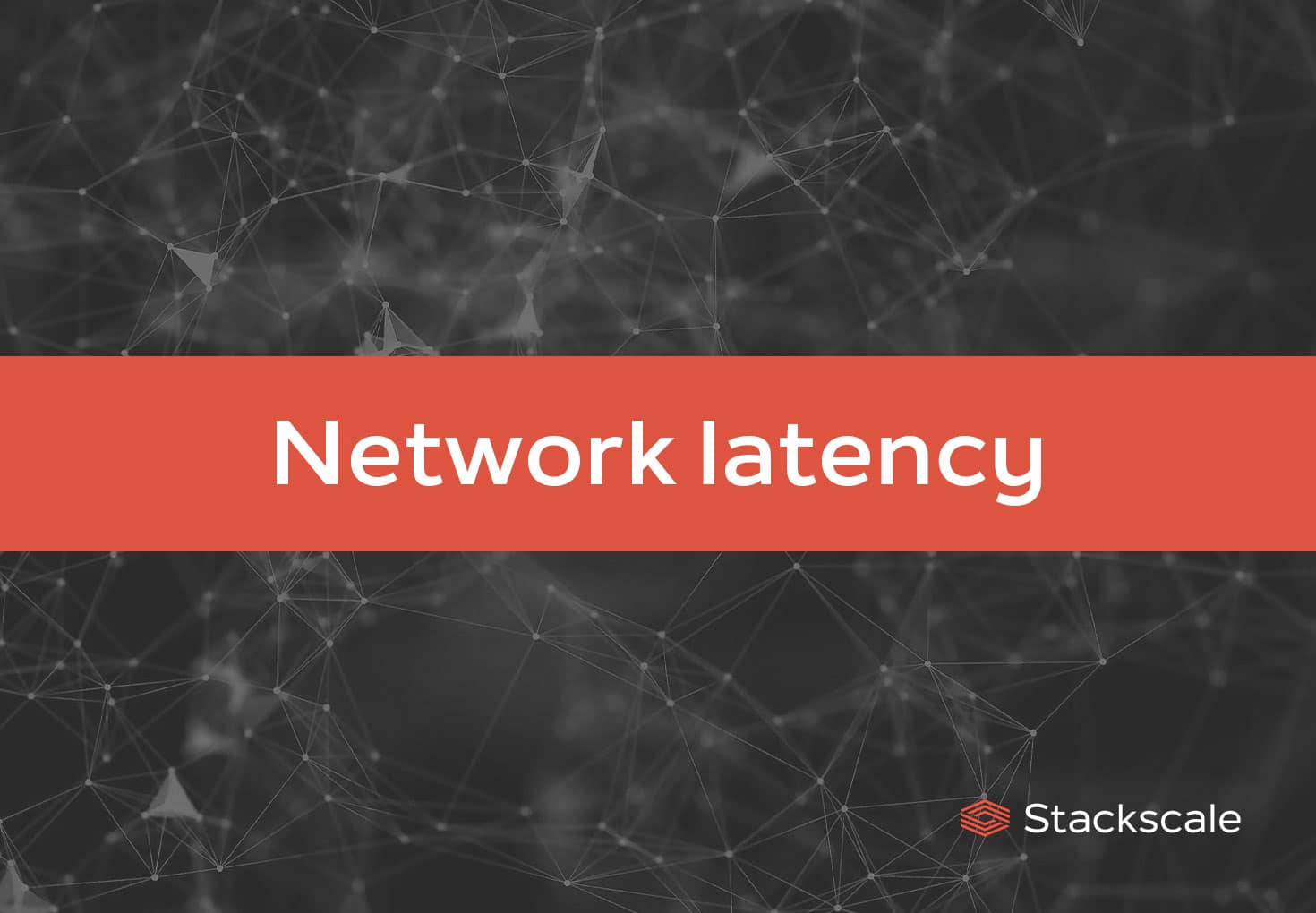 Network latency