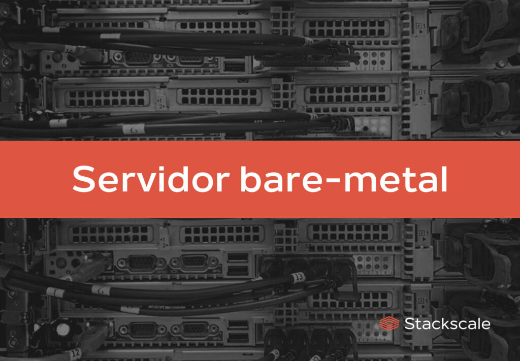 Qué es un servidor bare-metal