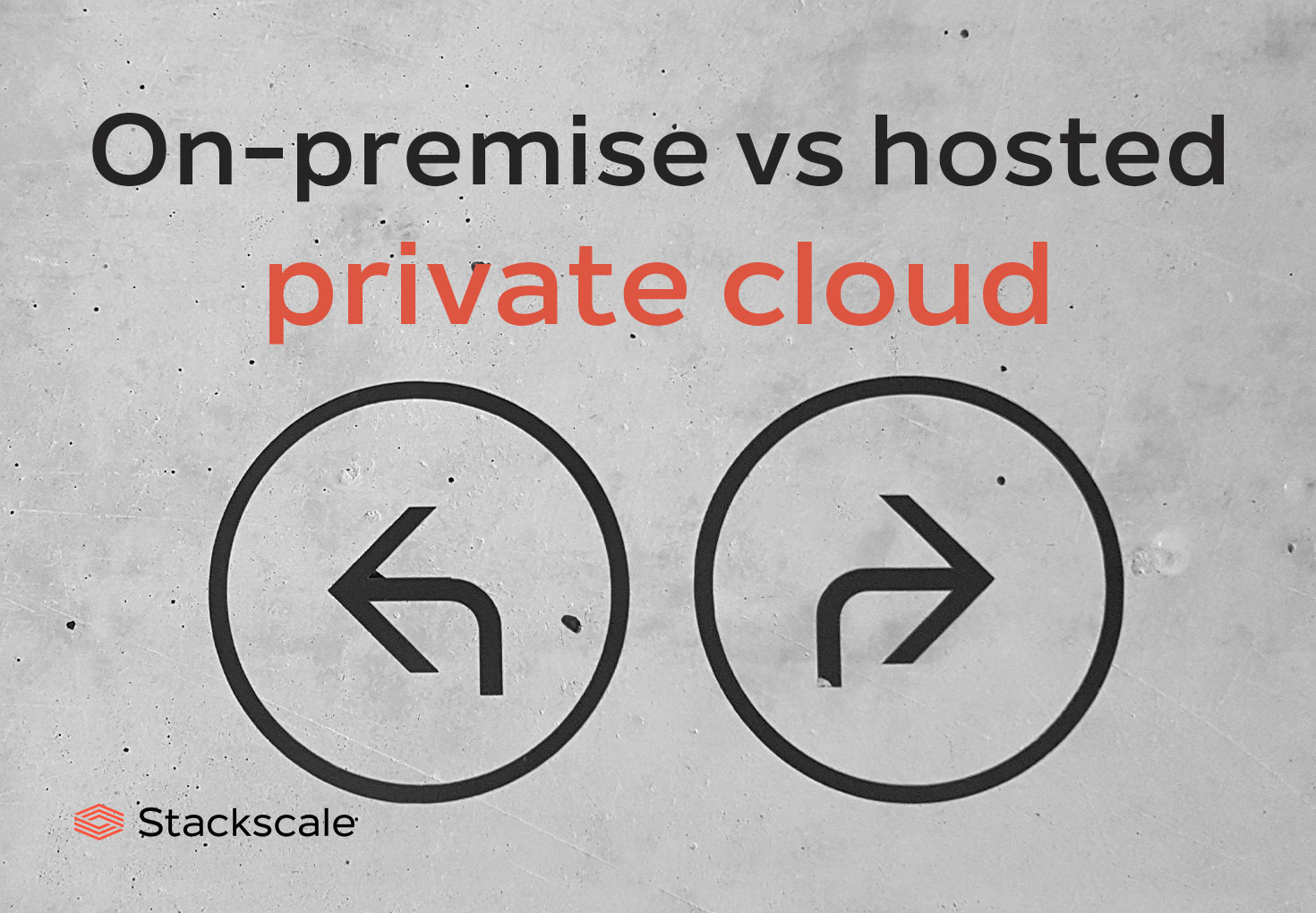 On-premise vs hosted private cloud comparison