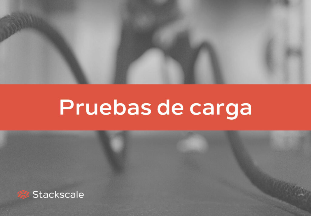 ¿Qué son las pruebas de carga?